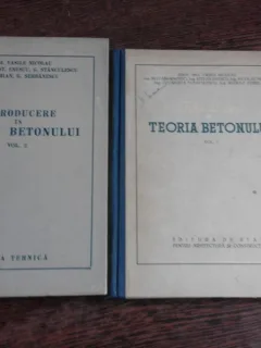 INTRODUCERE IN TEORIA BETONULUI,  VOL. I SI II - VASILE NICOLAU