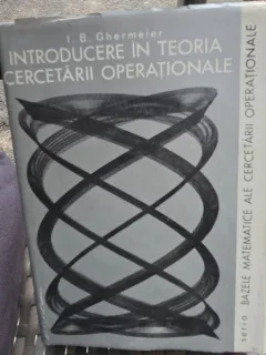 INTRODUCERE IN TEORIA CERCETARII OPERATIONALE - I.B. GHERMIER