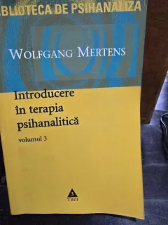 Introducere in terapia psihanalitica - Wolfgang Mertens  vol.3
