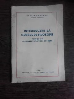 INTRODUCERE LA CURSUL DE FILOSOFIE TINUT IN 1945 LA UNIVERSITATEA NOUA DIN PARIS - CECILE ANGRAND