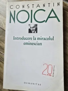 Introducere la miracolul eminescian , Constantin Noica