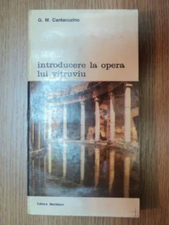 INTRODUCERE LA OPERA LUI VITRUVIU-G.M. CANTACUZINO 1993