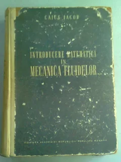 INTRODUCERE MATEMATICA IN MECANICA FLUIDELOR - CAIUS IACOB