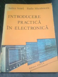 INTRODUCERE PRACTICA IN ELECTRONICA - SABIN IONEL