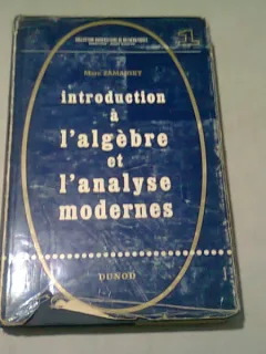INTRODUCTION A L'ALGEBRE ET L'ANALYSE MODERNES - MARC ZAMANSKY  (EDITIE IN LIMBA FRANCEZA)