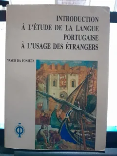 Introduction a l'etude de la langue portugaise a l'usage des etrangers - Vasco da Fonseca  Vol.I