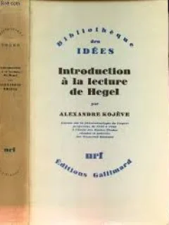 INTRODUCTION DE LA LECTURE DE HEGEL - ALEXANDRE KOJEVE  (CARTE IN LIMBA FRANCEZA)