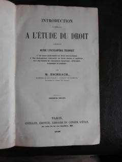 Introduction generale a l'etude du droit contenant outre l'encyclopedie  juridique - M. Eschbach  (text in limba franceza)