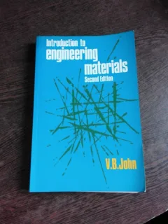 INTRODUCTION TO ENGINEERING MATERIALS - V.B. JOHN  (CARTE IN LIMBA ENGLEZA)