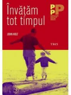 Invatam tot timpul JOHN HOLT