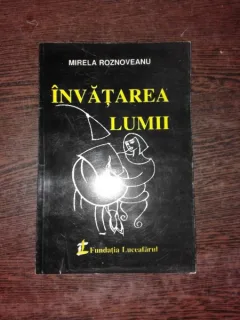 INVATAREA LUMII - MIRELA ROZNOVEANU