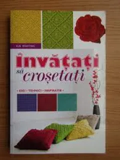 Invatati sa crosetati , Sue Whiting , 2012