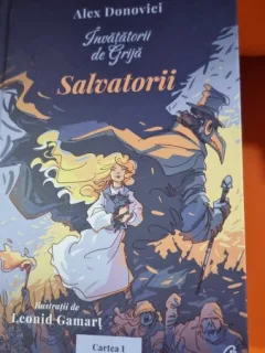 Invatatorii de grija. Salvatorii - Alex Donovici