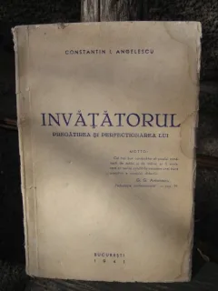 INVATATORUL. PREGATIREA SI PERFECTIONAREA LUI - CONSTANTIN I. ANGELESCU