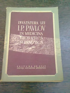 INVATATURA LUI I.P. PAVLOV IN MEDICINA TEORETICA SI PRACTICA