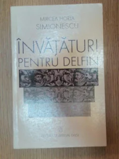INVATATURI PENTRU DELFIN - MIRCEA HORIA SIMIONESCU
