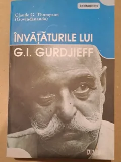 INVATATURILE LUI G.I. GURDJIEFF - CLAUDE G. THOMPSON
