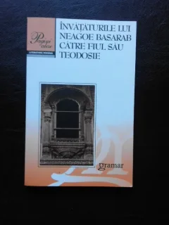 INVATATURILE LUI NEAGOE BASARAB CATRE FIUL SAU TEODOSIE