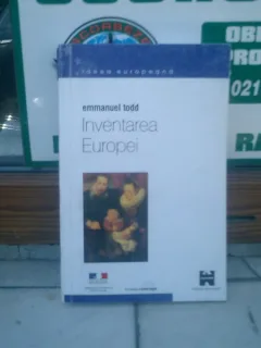 Inventarea Europei - Emmanuel Todd