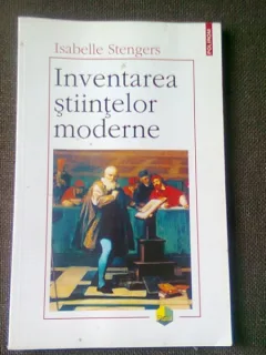 INVENTAREA STIINTELOR MODERNE - ISABELLE STENGERS