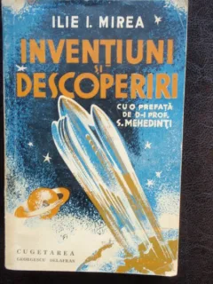 INVENTIUNI SI DESCOPERIRI - ILIE I. MIREA