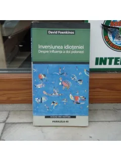 Inversiunea idioteniei despre influenta a doi polonezi , David Foenkinos , 2005