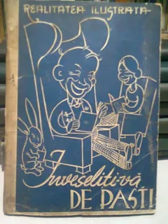 INVESELITI-VA DE PASTI. SUPLIMENT AL REVISTEI REALITATEA ILUSTRATA, EDITIE DE PASTI