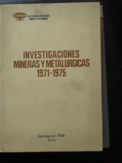 INVESTIGACIONES MINERAS Y METALURGICAS 1971 - 1975
