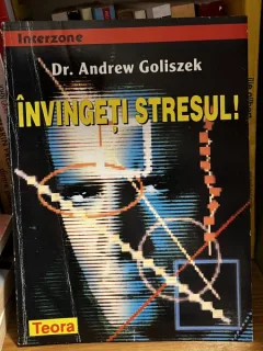Invingeti stresul - Andrew Goliszek