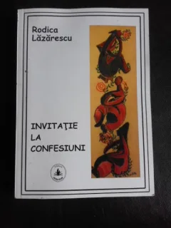 Invitatie la confesiuni - Rodica Lazarescu  (cu dedicatia autoarei pentru Vartan Arachelian)