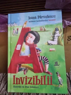 Invizibilii - Ioana Parvulescu, ilustratii de Irina Dobrescu