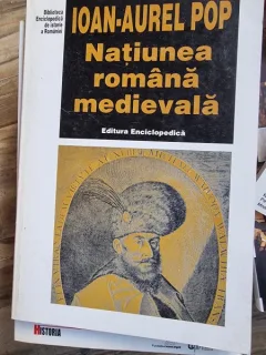 Ioan Aurel Pop - Natiunea romana medievala
