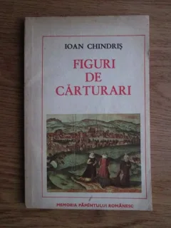 Ioan Chindris - Figuri de carturari
