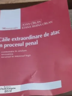 Ioan Cirlan, Ioana Simina Cirlan - Caile Extraordinare de Atac in Procesul Penal