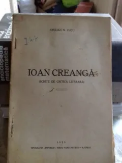 IOAN CREANGA (SCHITE DE CRITICA LITERARA) - STELIAN N. CUCU (cu dedicatie de la autor)