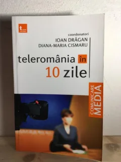 Ioan Dragan, Diana-Maria Cismaru - Teleromania in 10 Zile