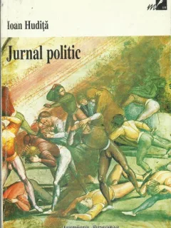 IOAN HUDITA - JURNAL POLITIC {INSTITUTUL EUROPEAN 1998, 350 PAG STARE BUNA}