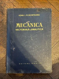 Ioan I. Placinteanu Mecanica vectoriala si analitica Mecanica corpului cu masa variabila
