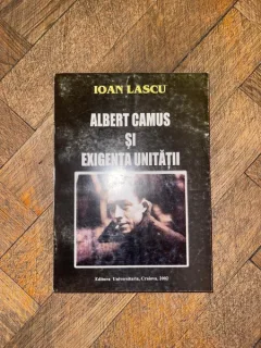 Ioan Lascu Albert Camus si exigenta unitatii
