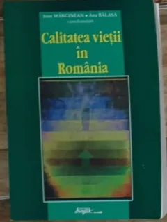 Ioan Marginean, Ana Balasa - Calitatea Vietii in Romania