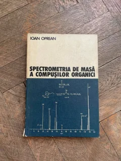 Ioan Oprean - Spectrometria de masa a compusilor organici