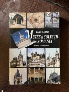 Ioan Opris - Muzee si colectii din Romania (cu dedicatie)