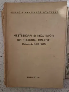 Ioan Popescu Cilieni - Mestesugari si Negutatori din Trecutul Craiovei