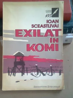 IOAN SCEASTLIVAI - EXILAT IN KOMI