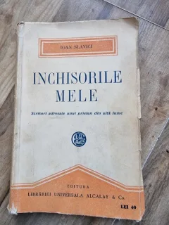 Ioan Slavici - Inchisorile mele. Scrisori adresate unui prieten din alta lume