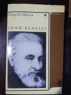 IOAN SLAVICI - POMPILIU MARCEA