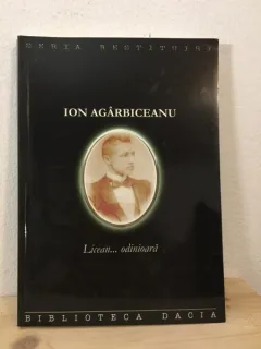Ion Agarbiceanu - Licean...Odinioara