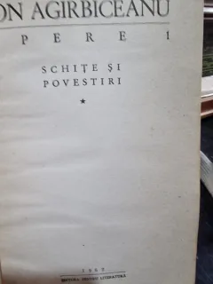 Ion Agarbiceanu - Opere. Schite si povestiri (volumul 1)