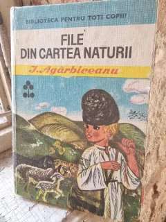 Ion Agarbiceau - File din cartea naturii