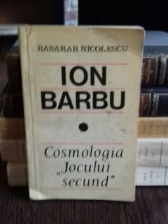 ION BARBU COSMOLOGIA JOCULUI SECUND - BASARAB NICOLESCU